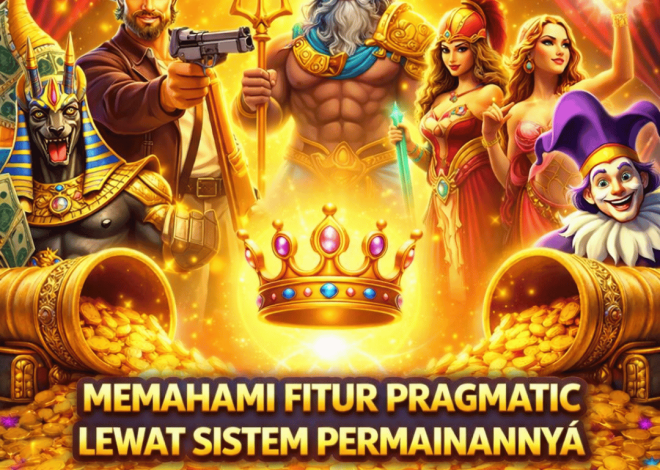 Memahami Fitur Pragmatic Lewat Sistem Permainannya