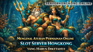 aturan permainan online slot server Hongkong